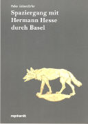 Spaziergang mit Hermann Hesse durch Basel