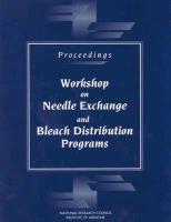 Proceedings--Workshop on Needle Exchange and Bleach Distribution Programs