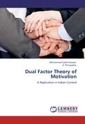 Dual Factor Theory of Motivation