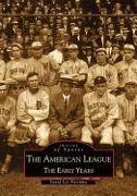 The American League, The Early Years 1901-1920: Images of Sports