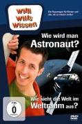 Willi will's wissen - Wie wird man Astronaut/Wie sieht der Weltraum aus