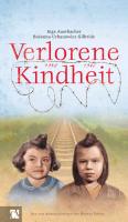 Verlorene Kindheit 1938 bis 1945