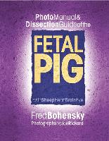 Photo Manual & Dissection Guide of the Fetal Pig: With Sheep Heart Brain Eye