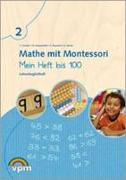 Mathe mit Montesorri 2. Mein Heft bis 100. Lehrerbegleitheft