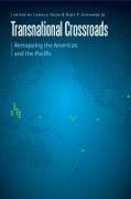 Transnational Crossroads: Remapping the Americas and the Pacific