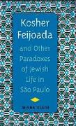 Kosher Feijoada and Other Paradoxes of Jewish Life in Sao Paulo
