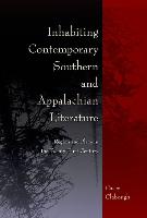 Inhabiting Contemporary Southern and Appalachian Literature