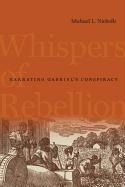 Whispers of Rebellion: Narrating Gabriel's Conspiracy