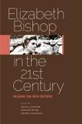 Elizabeth Bishop in the Twenty-First Century