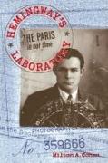 Hemingway's Laboratory: The Paris in Our Time