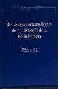 Dos visiones norteamericanas de la jurisdicción de la Unión Europea