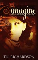 Imagine: Short Stories & Poems