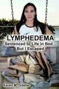 Lymphedema... Sentenced to Life in Bed, But I Escaped