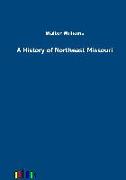 A History of Northeast Missouri