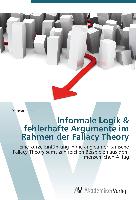 Informale Logik & fehlerhafte Argumente im Rahmen der Fallacy Theory