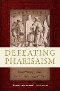 Defeating Pharisaism