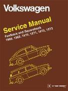 Volkswagen FastBack and Squareback (Type 3) Service Manual: 1968-1973