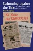 Swimming Against the Tide: Trotskyists in German Occupied France