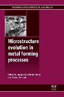 Microstructure Evolution in Metal Forming Processes