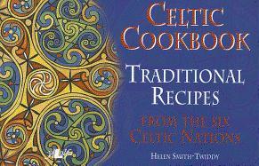 Celtic Cookbook - Traditional Recipes from the Six Celtic Nations