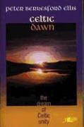 Celtic Dawn - The Dream of Celtic Unity