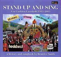 Stand Up and Sing: Cor Cochion Caerdydd 1983-2003