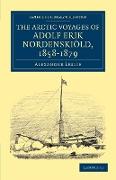 The Arctic Voyages of Adolf Erik Nordenskiold, 1858-1879