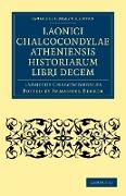 Laonici Chalcocondylae Atheniensis Historiarum Libri Decem