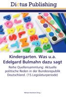 Kindergarten. Was u.a. Edelgard Bulmahn dazu sagt