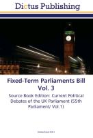 Fixed-Term Parliaments Bill Vol. 3