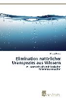 Elimination natürlicher Uranspezies aus Wässern