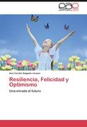 Resiliencia, Felicidad y Optimismo