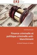 Finance criminelle et politique criminelle anti-blanchiment