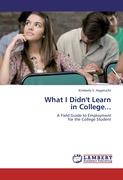 What I Didn't Learn in College