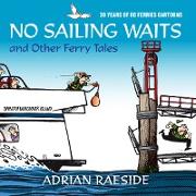 No Sailing Waits and Other Ferry Tales: 30 Years of BC Ferries Cartoons