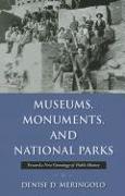 Museums, Monuments, and National Parks: Toward a New Genealogy of Public History