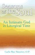 Seasons of the Soul: An Intimate God in Liturgical Time