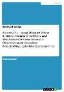 PR und KMU - Social Media als Public Relations-Instrument für Kleine und Mittelständische Unternehmen in Österreich unter besonderer Berücksichtigung der Kleinstunternehmen