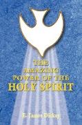 The Amazing Power of the Holy Spirit