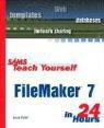 Sams Teach Yourself FileMaker 7 in 24 Hours