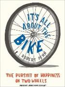 It's All about the Bike: The Pursuit of Happiness on Two Wheels