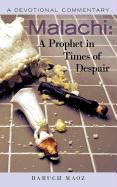 Malachi: A Prophet in Times of Despair: A Devotional Commentary