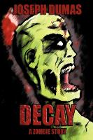 Decay: A Zombie Story