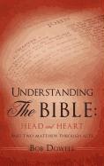 Understanding the Bible: Head and Heart: Part Two: Matthew Through Acts