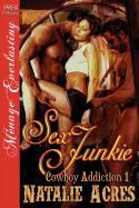 Sex Junkie [Cowboy Addiction 1] (Siren Publishing Menage Everlasting)