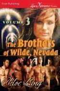 The Brothers of Wilde, Nevada, Volume 3 [Wilde Surrender: Wilde Love] (Siren Publishing Lovextreme Forever)