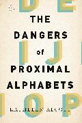 The Dangers of Proximal Alphabets