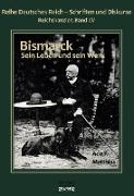 Otto Fürst von Bismarck ¿ Sein Leben und sein Werk