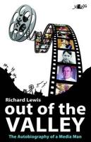 Out of the Valley - The Autobiography of a Media Man