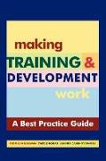 Making Training & Development Work: A Best Practice Guide